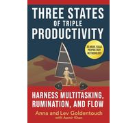 THREE STATES OF TRIPLE PRODUCTIVITY: HARNESS MULTITASKING, RUMINATION AND FLOW (KeyToStudy Accelerated Learning)