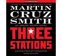 Three Stations: An Arkady Renko Novel