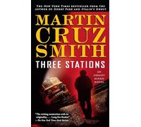 Three Stations: An Arkady Renko Novel: 7
