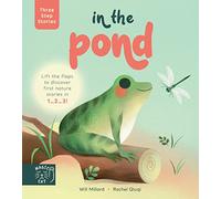 Three Step Stories: In the Pond: Lift the flaps to discover first nature stories in 1... 2... 3! (Three Step Stories)