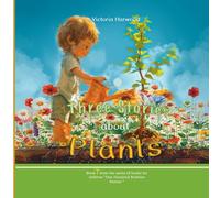 Three Stories About Plants: 7 (One Hundred Bedtime Stories)