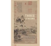 Three Streams: Confucian Reflections on Learning and the Moral Heart-Mind in China, Korea, and Japan