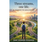 Three Streams, One Life: A Journey to Adulthood