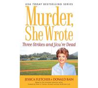 Three Strikes and You're Dead: A Murder, She Wrote Mystery