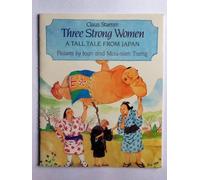 Three Strong Women: A Tall Tale From Japan