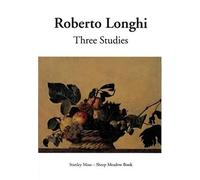 Three Studies: Masolino and Masaccio, Caravaggio and His Forerunners, Carlo Braccesco