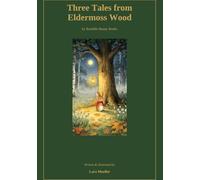 Three Tales from Eldermoss Wood: by Bramble Bunny Books
