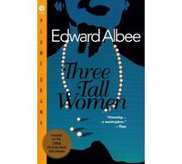 Three Tall Women: A Play in Two Acts (Drama, Plume)