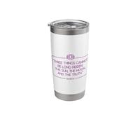 Three Things Cannot Long BE Hidden: The Sun The Moon & Truth Stainless Steel Insulated Tumbler