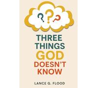 Three Things God Doesn't Know: 1 (The Whispered Invitation Series)