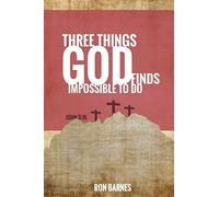 Three Things God Finds Impossible To Do