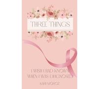 Three Things I Wish I Had Known When I Was Diagnosed