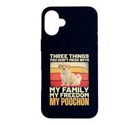 Three Things You Don't Mess My Family My Freedom My Poochon Case for iPhone 16 Plus