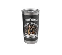 Three Things You Don't Mess with - German Shepherd Gift Stainless Steel Insulated Tumbler