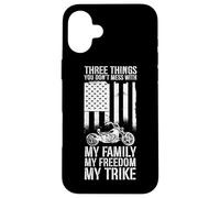 Three Things You Don't Mess With My Family Freedom My Trike Case for iPhone 16 Plus