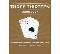 Three Thirteen Scorebook: Score Sheets for the Three Thirteen Card Game (Game Night Scorebooks)