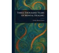 Three Thousand Years of Mental Healing