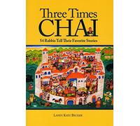 Three Times Chai: 54 Rabbis Tell Their Favorite Stories