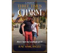 Three Times the Charm How: I met my soul mate at 55