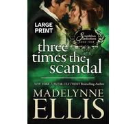 Three Times the Scandal: A Regency Romance (Large Print): 4 (Scandalous Seductions (Large Print))