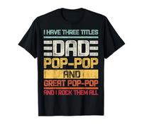 Three Titles Dad Grandad & Great Grandad and I Rock Them all T-Shirt