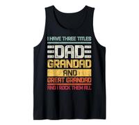 Three Titles Dad Grandad & Great Grandad and I Rock Them all Tank Top