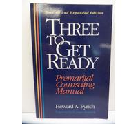 Three to Get Ready: Premarital Counseling Manual