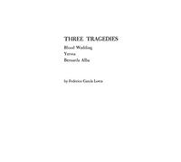 Three Tragedies: Blood Wedding, Yerma, Bernarda Alba