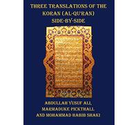 Three Translations of The Koran (Al-Qur'an) - Side by Side with Each Verse Not Split Across Pages