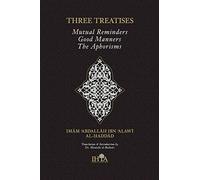 Three Treatises : Mutual Reminding, Good Manners & The Aphorisms