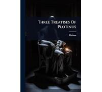 Three Treatises Of Plotinus