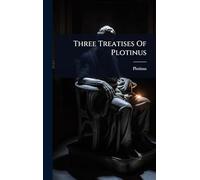 Three Treatises Of Plotinus