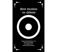 Three Treatises On Alchemy