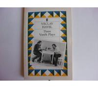 Three Vanek Plays: "Audience", "Unveiling", "Protest"