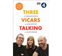 Three Vicars Talking : The Book of the Brilliant BBC Radio 4 Series