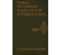 Three Victorian Tales of the Supernatural