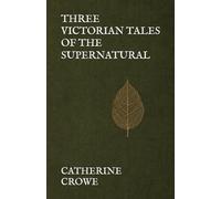 Three Victorian Tales of the Supernatural