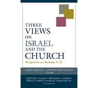 Three Views on Israel and the Church - Perspectives on Romans 9-11 (Viewpoints)