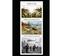 Three Wars, Three Generations, One Family’s Legacy