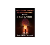 Three Waves of Volunteers & the New Earth