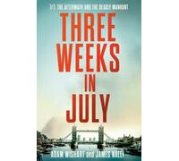 Three Weeks in July : 7/7, the Aftermath and the Deadly Manhunt