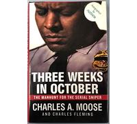 Three Weeks in October: The Manhunt for the Serial Sniper