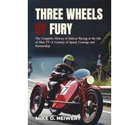Three Wheels of Fury: The Complete History of Sidecar Racing at the Isle of Man TT-A Century of Speed, Courage and Partnership