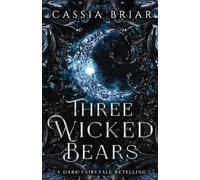 Three Wicked Bears: A Dark Fairytale Retelling: A Dark Reverse Harem Fairytale Retelling (Obscura World)