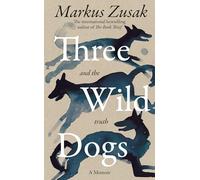 Three Wild Dogs (and the truth)