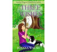 Three Wishes: 1 (Sandy’s Magical Adventures)