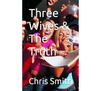 Three Wives & The Truth