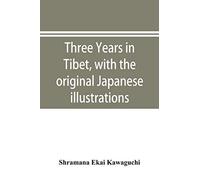 Three years in Tibet, with the original Japanese illustrations
