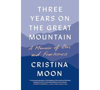 Three Years on the Great Mountain: A Memoir of Zen and Fearlessness