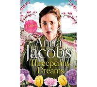 Threepenny Dreams : The unforgettable romantic historical page-turner from the beloved saga writer